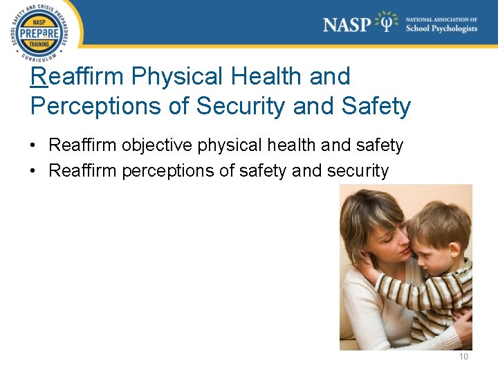 Reaffirm Physical Health and Perceptions of Security and Safety • Reaffirm objective physical health