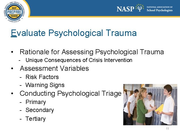 Evaluate Psychological Trauma • Rationale for Assessing Psychological Trauma - Unique Consequences of Crisis