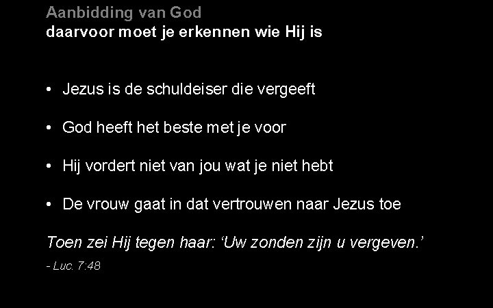 Aanbidding van God daarvoor moet je erkennen wie Hij is • Jezus is de