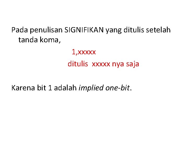 Pada penulisan SIGNIFIKAN yang ditulis setelah tanda koma, 1, xxxxx ditulis xxxxx nya saja