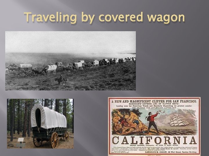 Traveling by covered wagon 