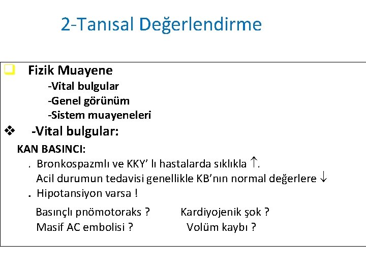 2 -Tanısal Değerlendirme q Fizik Muayene -Vital bulgular -Genel görünüm -Sistem muayeneleri v -Vital