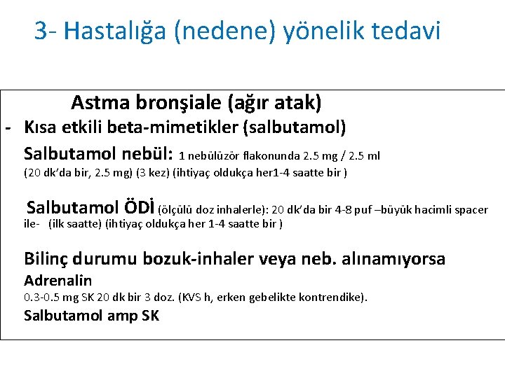 3 - Hastalığa (nedene) yönelik tedavi Astma bronşiale (ağır atak) - Kısa etkili beta-mimetikler