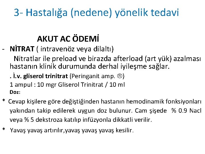 3 - Hastalığa (nedene) yönelik tedavi AKUT AC ÖDEMİ - NİTRAT ( intravenöz veya