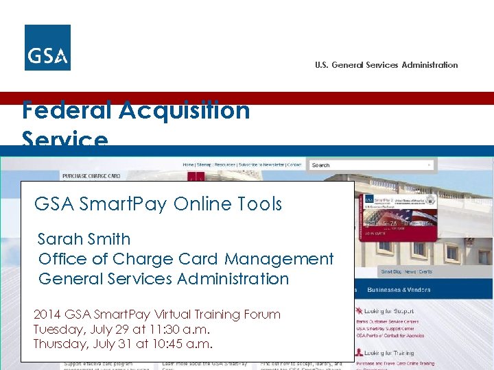 U. S. General Services Administration Federal Acquisition Service GSA Smart. Pay Online Tools Sarah