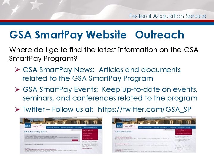 Federal Acquisition Service GSA Smart. Pay Website Outreach Where do I go to find
