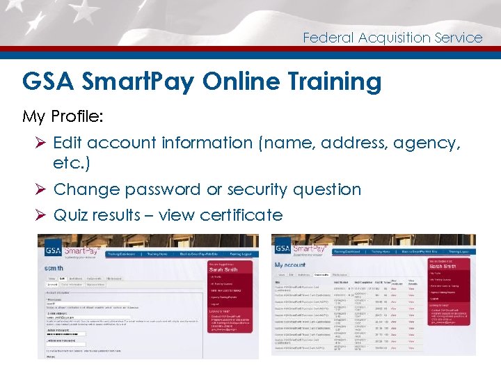 Federal Acquisition Service GSA Smart. Pay Online Training My Profile: Ø Edit account information