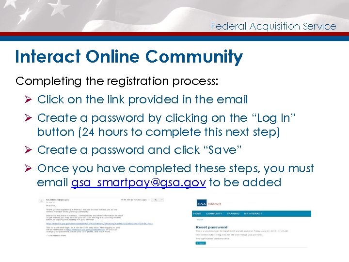 Federal Acquisition Service Interact Online Community Completing the registration process: Ø Click on the