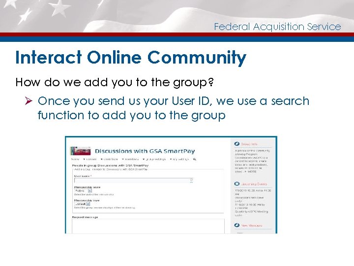 Federal Acquisition Service Interact Online Community How do we add you to the group?