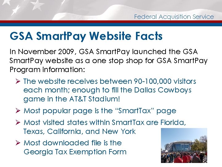 Federal Acquisition Service GSA Smart. Pay Website Facts In November 2009, GSA Smart. Pay