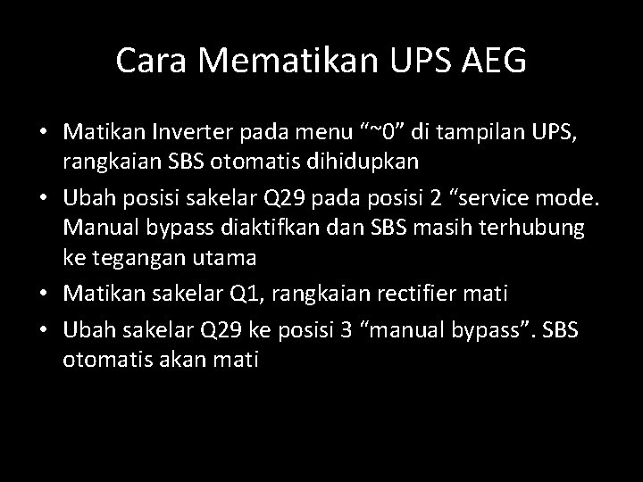 Cara Mematikan UPS AEG • Matikan Inverter pada menu “~0” di tampilan UPS, rangkaian