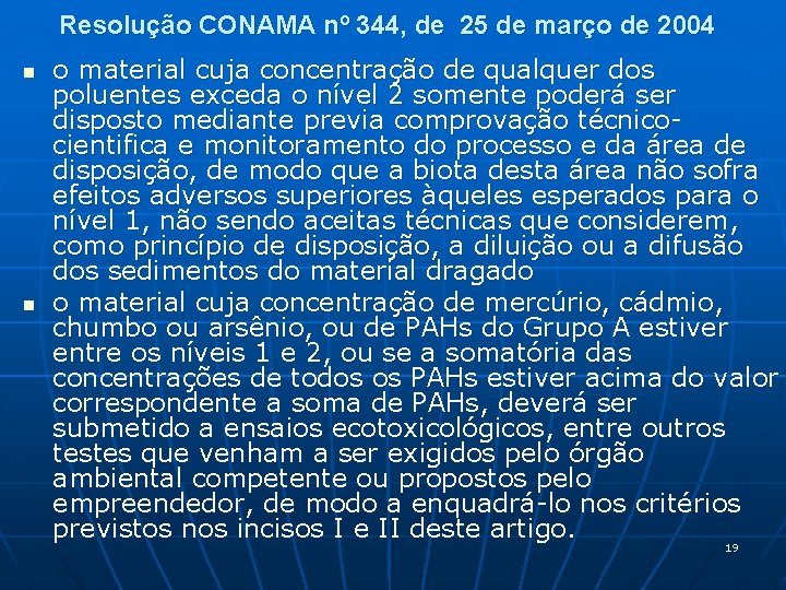 Resolução CONAMA nº 344, de 25 de março de 2004 n n o material