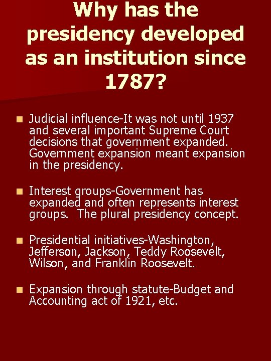 Why has the presidency developed as an institution since 1787? n Judicial influence-It was