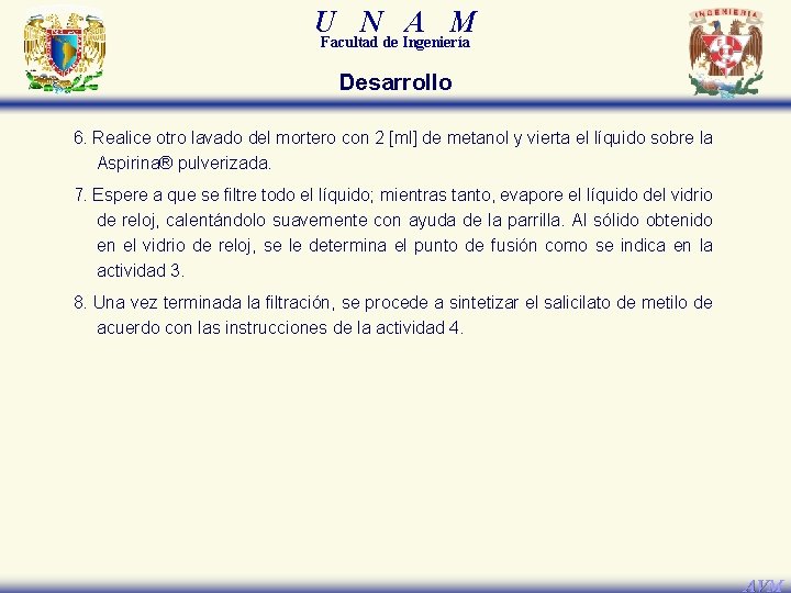 U N A M Facultad de Ingeniería Desarrollo 6. Realice otro lavado del mortero