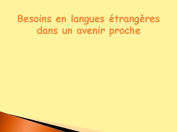 Besoins en langues étrangères dans un avenir proche 