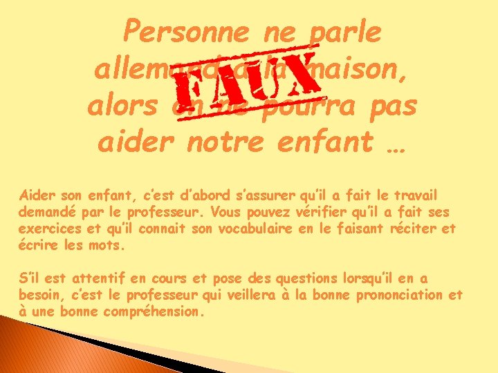 Personne ne parle allemand à la maison, alors on ne pourra pas aider notre