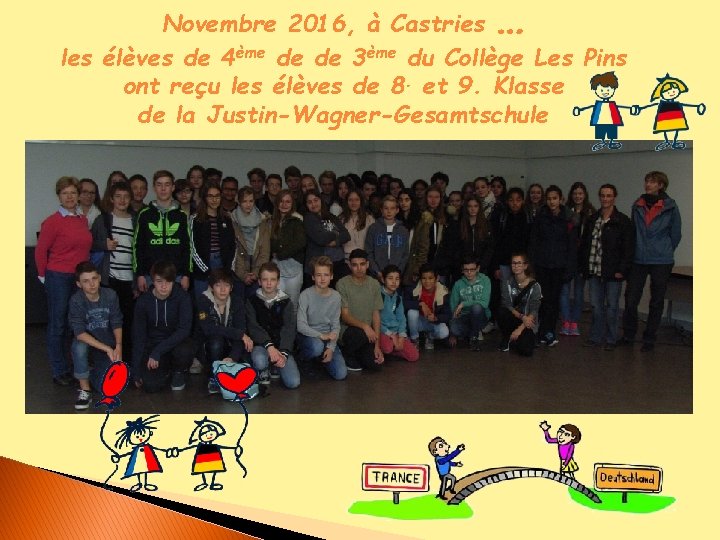 … Novembre 2016, à Castries les élèves de 4ème de de 3ème du Collège … Novembre 2016, à Castries les élèves de 4ème de de 3ème du Collège