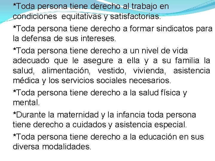 *Toda persona tiene derecho al trabajo en condiciones equitativas y satisfactorias. *Toda persona tiene *Toda persona tiene derecho al trabajo en condiciones equitativas y satisfactorias. *Toda persona tiene