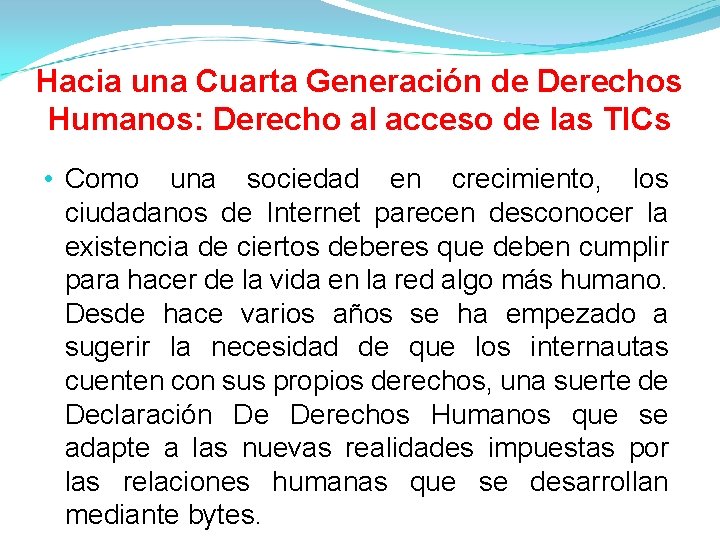 Hacia una Cuarta Generación de Derechos Humanos: Derecho al acceso de las TICs • Hacia una Cuarta Generación de Derechos Humanos: Derecho al acceso de las TICs •