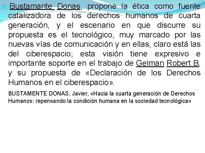 Bustamante Donas, propone la ética como fuente catalizadora de los derechos humanos de Bustamante Donas, propone la ética como fuente catalizadora de los derechos humanos de