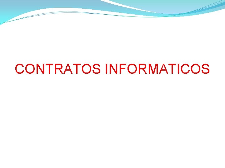 CONTRATOS INFORMATICOS CONTRATOS INFORMATICOS