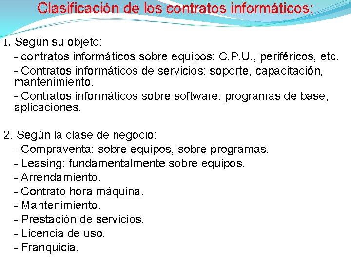 Clasificación de los contratos informáticos: 1. Según su objeto: - contratos informáticos sobre equipos: Clasificación de los contratos informáticos: 1. Según su objeto: - contratos informáticos sobre equipos: