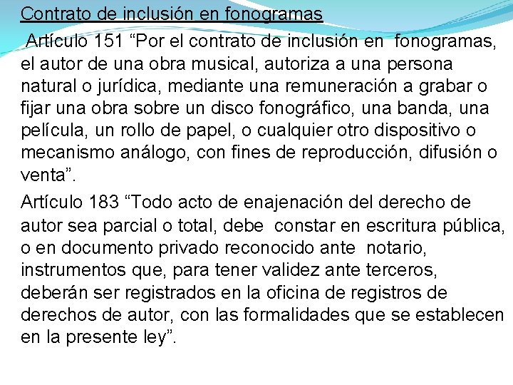 Contrato de inclusión en fonogramas Artículo 151 “Por el contrato de inclusión en fonogramas, Contrato de inclusión en fonogramas Artículo 151 “Por el contrato de inclusión en fonogramas,