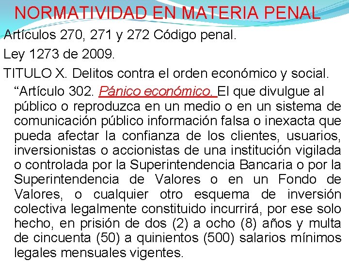 NORMATIVIDAD EN MATERIA PENAL Artículos 270, 271 y 272 Código penal. Ley 1273 de NORMATIVIDAD EN MATERIA PENAL Artículos 270, 271 y 272 Código penal. Ley 1273 de