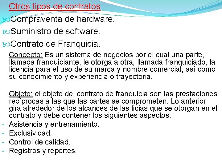 Otros tipos de contratos Compraventa de hardware. Suministro de software. Contrato de Franquicia. Concepto: Otros tipos de contratos Compraventa de hardware. Suministro de software. Contrato de Franquicia. Concepto: