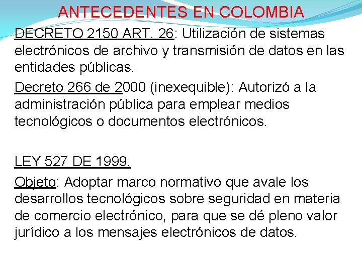ANTECEDENTES EN COLOMBIA DECRETO 2150 ART. 26: Utilización de sistemas electrónicos de archivo y ANTECEDENTES EN COLOMBIA DECRETO 2150 ART. 26: Utilización de sistemas electrónicos de archivo y