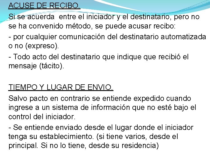 ACUSE DE RECIBO. Si se acuerda entre el iniciador y el destinatario, pero no ACUSE DE RECIBO. Si se acuerda entre el iniciador y el destinatario, pero no