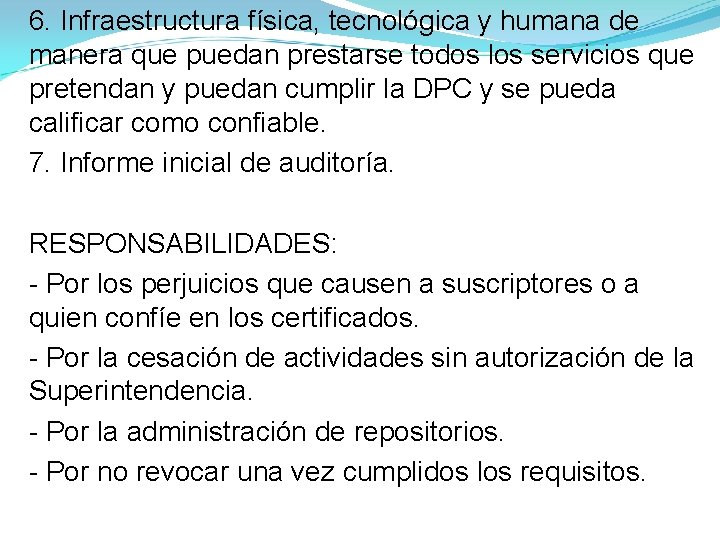 6. Infraestructura física, tecnológica y humana de manera que puedan prestarse todos los servicios 6. Infraestructura física, tecnológica y humana de manera que puedan prestarse todos los servicios