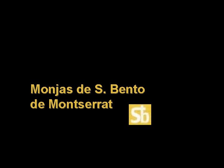 Monjas de S. Bento de Montserrat 