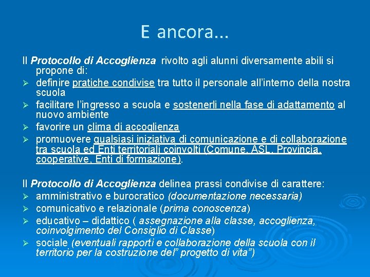 E ancora. . . Il Protocollo di Accoglienza rivolto agli alunni diversamente abili si