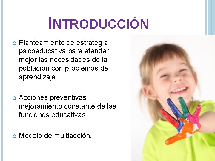 INTRODUCCIÓN Planteamiento de estrategia psicoeducativa para atender mejor las necesidades de la población con