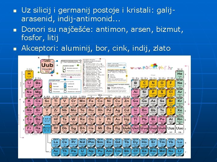 n n n Uz silicij i germanij postoje i kristali: galijarasenid, indij-antimonid. . .