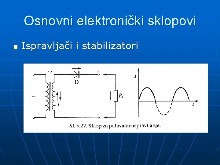 Osnovni elektronički sklopovi n Ispravljači i stabilizatori 