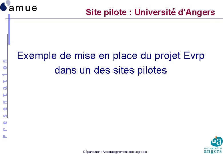 P r e s e n t a t i o n Site pilote