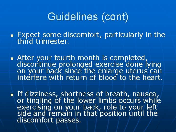 Guidelines (cont) n n n Expect some discomfort, particularly in the third trimester. After Guidelines (cont) n n n Expect some discomfort, particularly in the third trimester. After