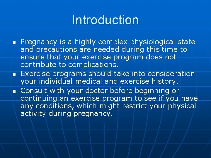 Introduction n Pregnancy is a highly complex physiological state and precautions are needed during