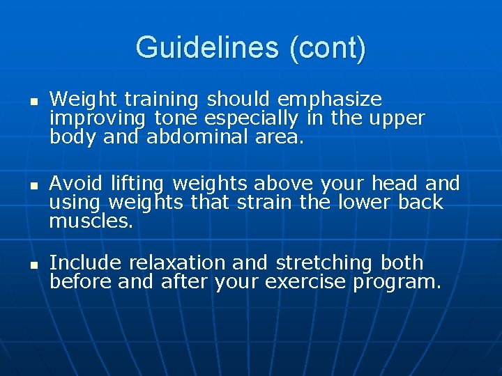 Guidelines (cont) n n n Weight training should emphasize improving tone especially in the