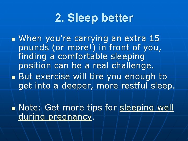 2. Sleep better n n n When you're carrying an extra 15 pounds (or 2. Sleep better n n n When you're carrying an extra 15 pounds (or
