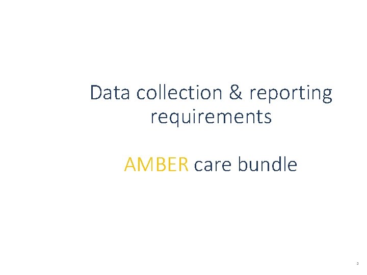 Data collection & reporting requirements AMBER care bundle 1 