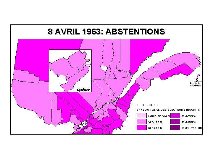 8 AVRIL 1963: ABSTENTIONS Îles-de-la. Madeleine Québec ABSTENTIONS EN % DU TOTAL DES ÉLECTEURS