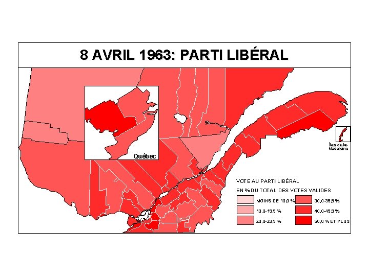 8 AVRIL 1963: PARTI LIBÉRAL Îles-de-la. Madeleine Québec VOTE AU PARTI LIBÉRAL EN %
