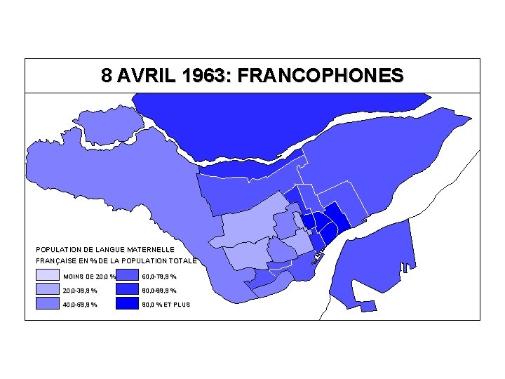 8 AVRIL 1963: FRANCOPHONES POPULATION DE LANGUE MATERNELLE FRANÇAISE EN % DE LA POPULATION