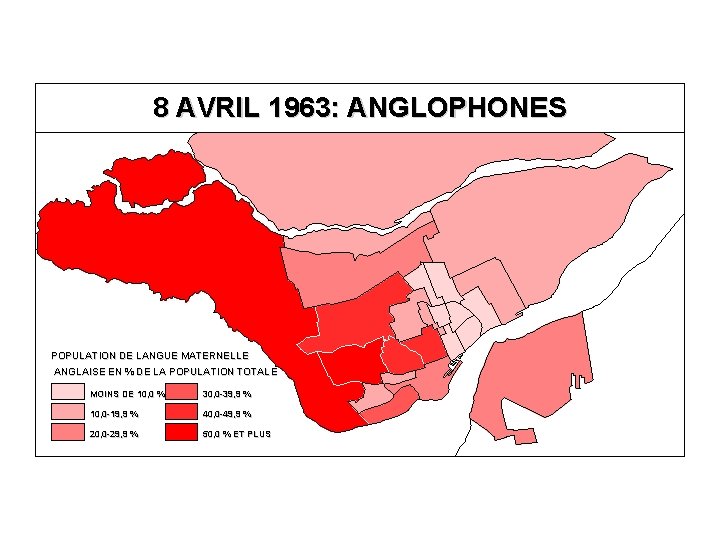 8 AVRIL 1963: ANGLOPHONES POPULATION DE LANGUE MATERNELLE ANGLAISE EN % DE LA POPULATION