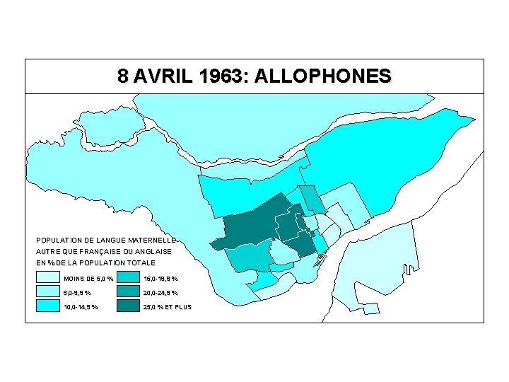 8 AVRIL 1963: ALLOPHONES POPULATION DE LANGUE MATERNELLE AUTRE QUE FRANÇAISE OU ANGLAISE EN