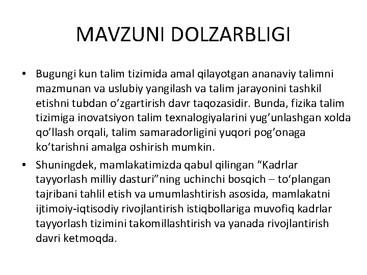 MAVZUNI DOLZARBLIGI • Bugungi kun talim tizimida amal qilayotgan ananaviy talimni mazmunan va uslubiy