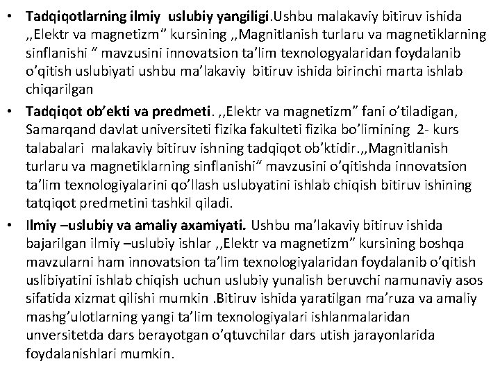  • Tadqiqotlarning ilmiy uslubiy yangiligi. Ushbu malakaviy bitiruv ishida , , Elektr va